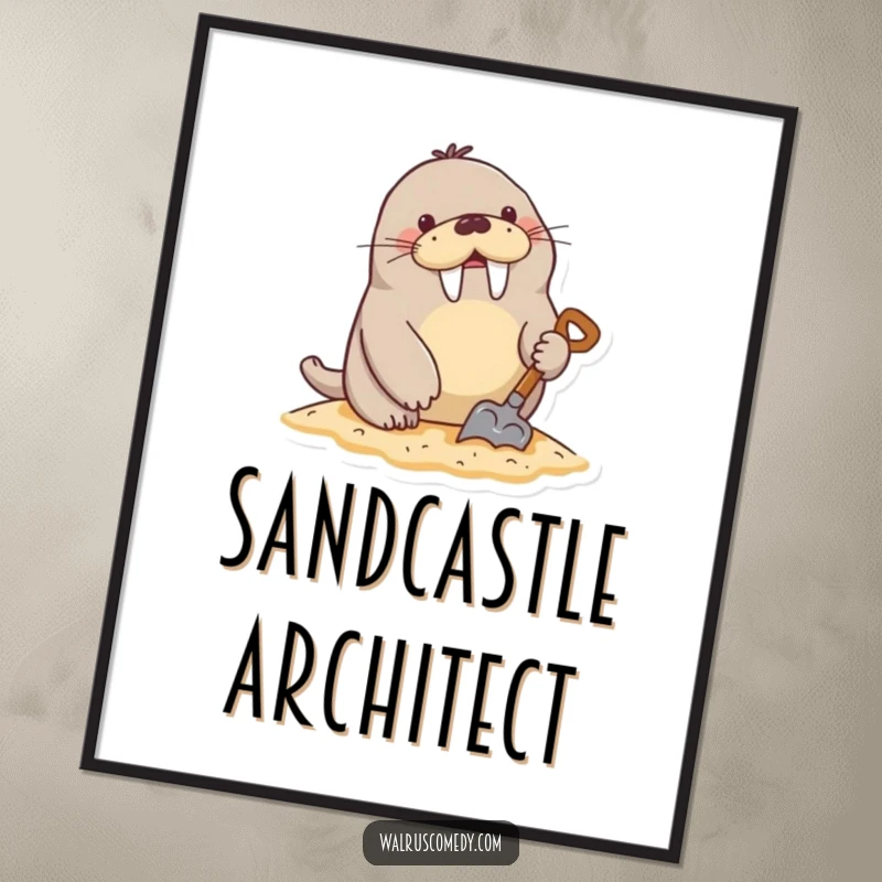 Funny Poster: An excited walrus character energetically digs in the sand with a small shovel, capturing beachside fun.