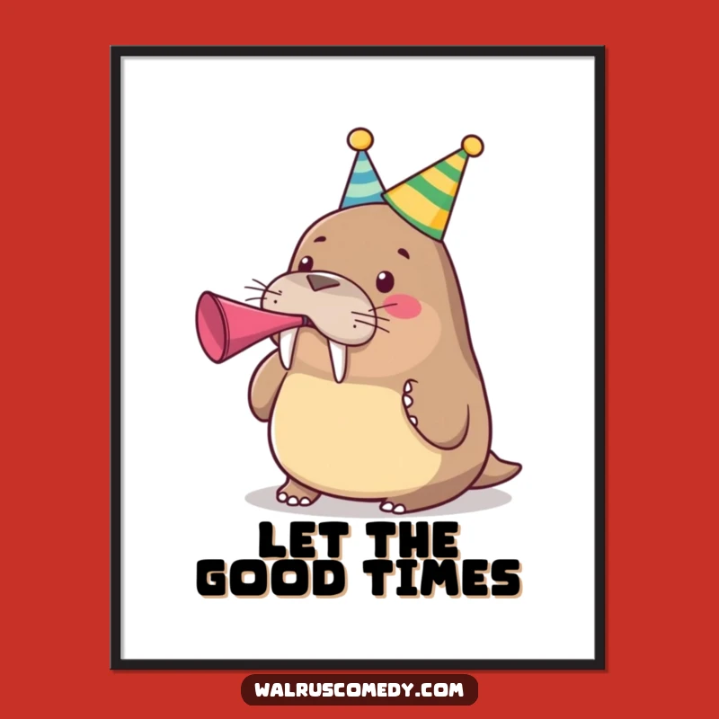 Funny Party Walrus Art Print - Birthday Decor, Perfect Funny Gift!