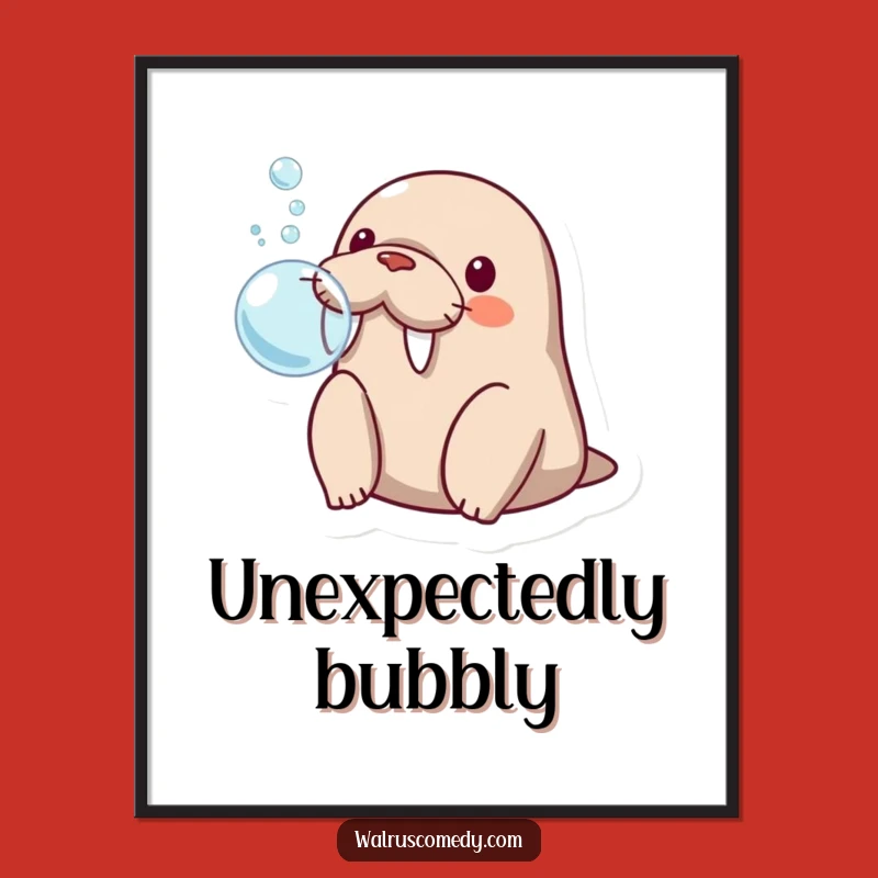 Funny Kawaii Walrus Bubble Poster: Whimsical Art Funny Gift!