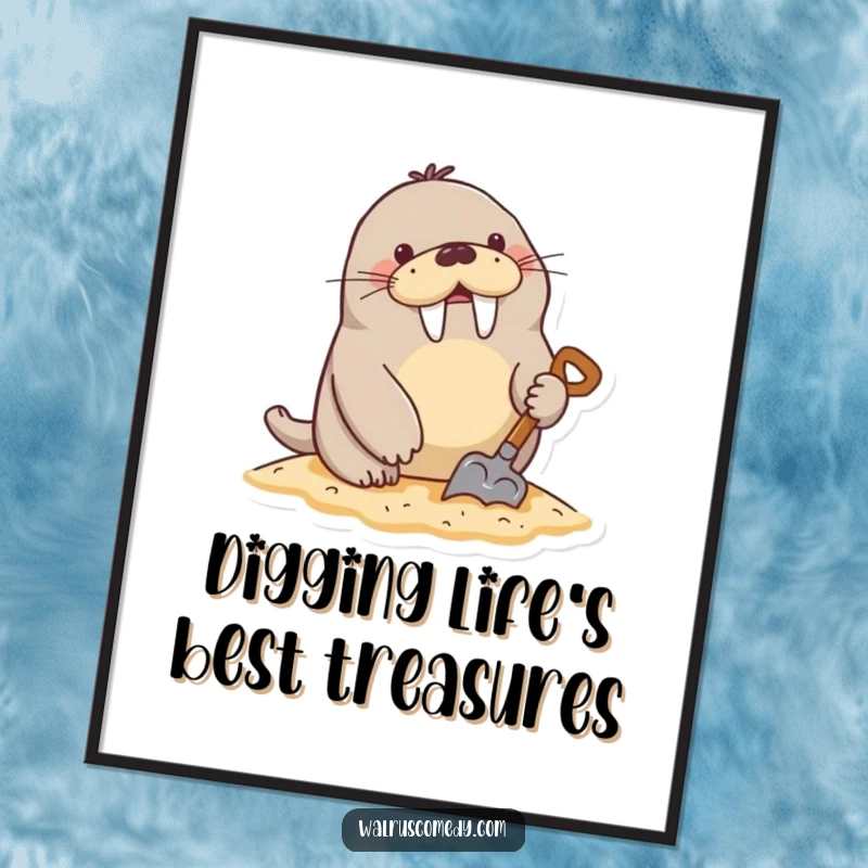 Funny Free Printable Wall Art: An excited walrus is enthusiastically digging in the sand with a tiny shovel, creating a playful scene.