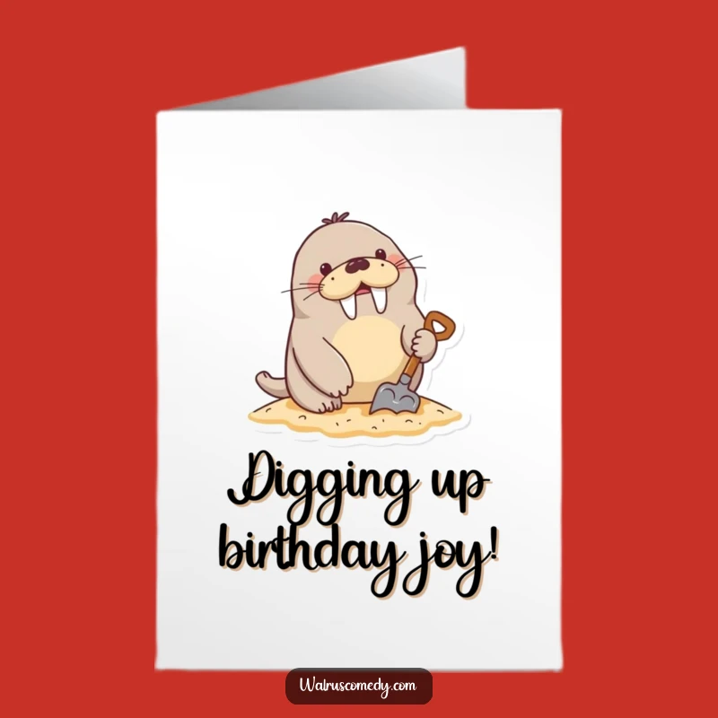 Free Printable Birthday Card: Walrus Digging for Fun - Hilarious Gift