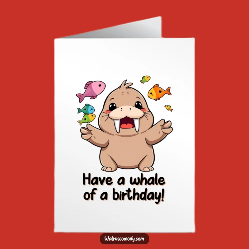 Free Printable Bday Card: Juggling Walrus - Fun Animal Birthday Gift