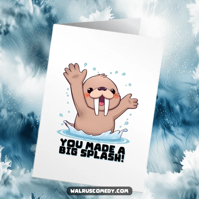 Funny Free Printable Congratulations Card: A cute kawaii walrus making a huge splash with its flippers, celebrating achievements.