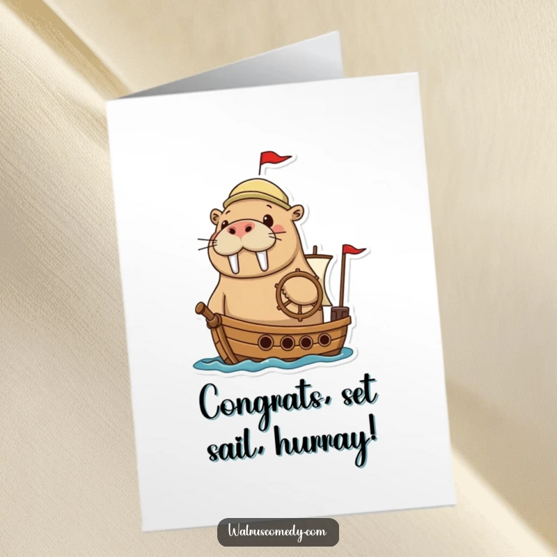 Funny Free Printable Congratulations Card: Adventurous walrus grinning while steering a tiny ship.