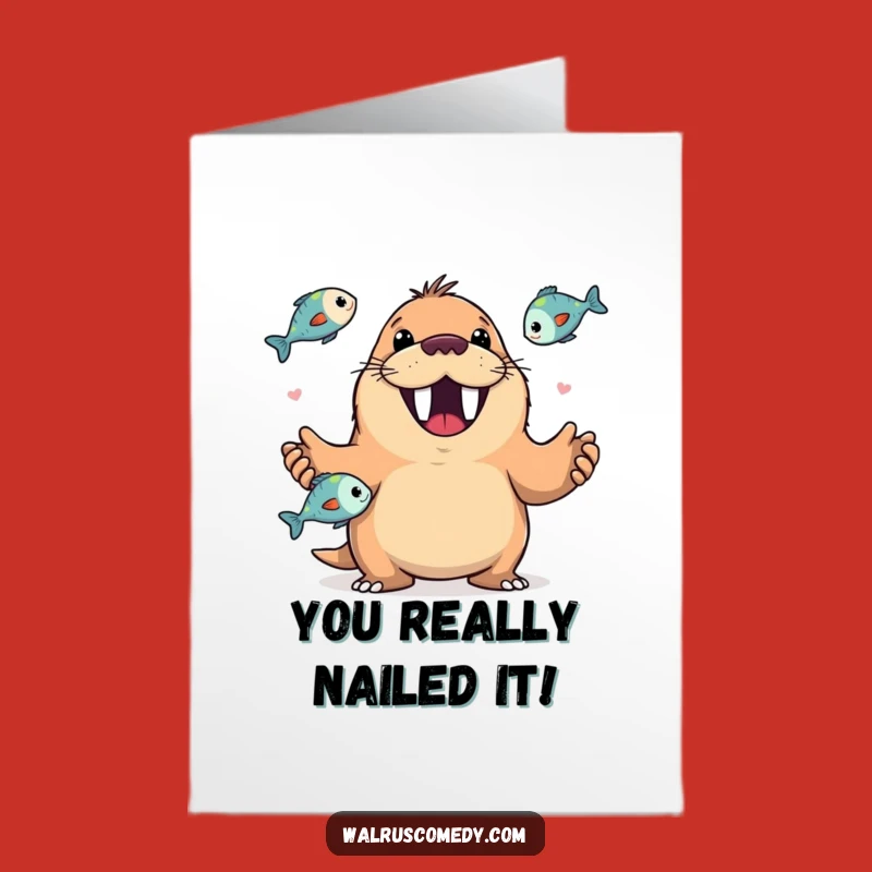 Free Printable Walrus Juggling Congrats Card - Funny DIY Downloadable for Triumphs