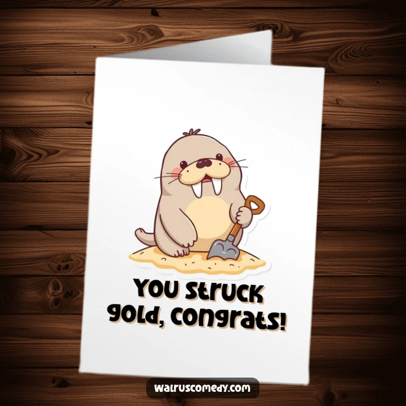 Funny Free Printable Congratulations Card: A determined walrus digs enthusiastically in the sand with a tiny shovel, unearthing something great.