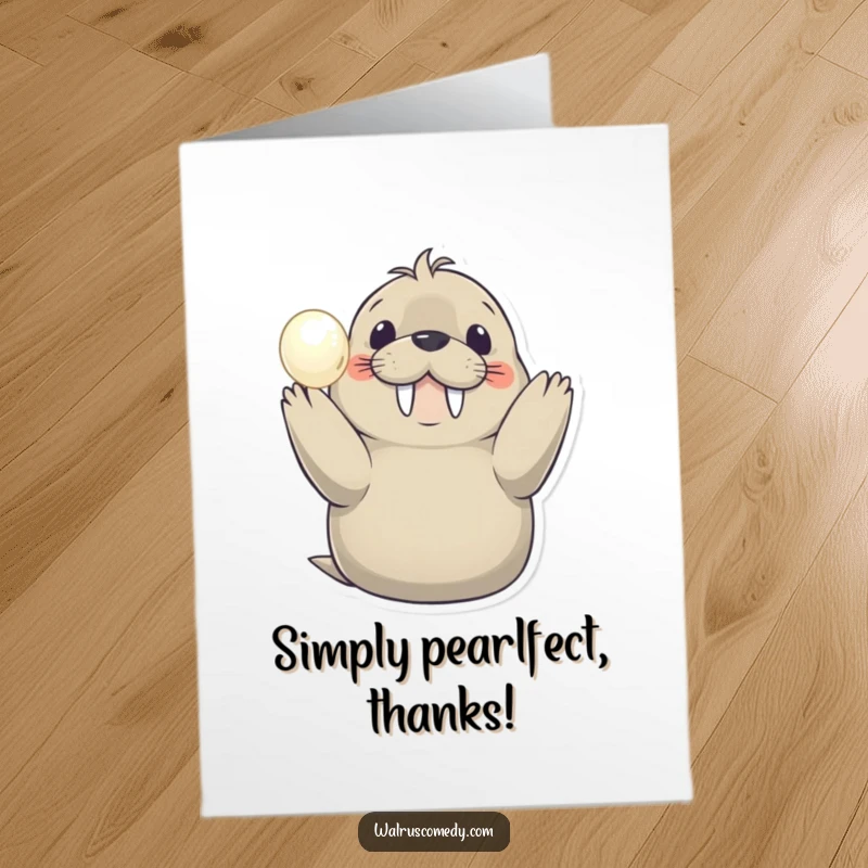 Funny free printable thank you card: A happy walrus offers a shimmering pearl as a token of heartfelt thanks. Lovely downloadable art.